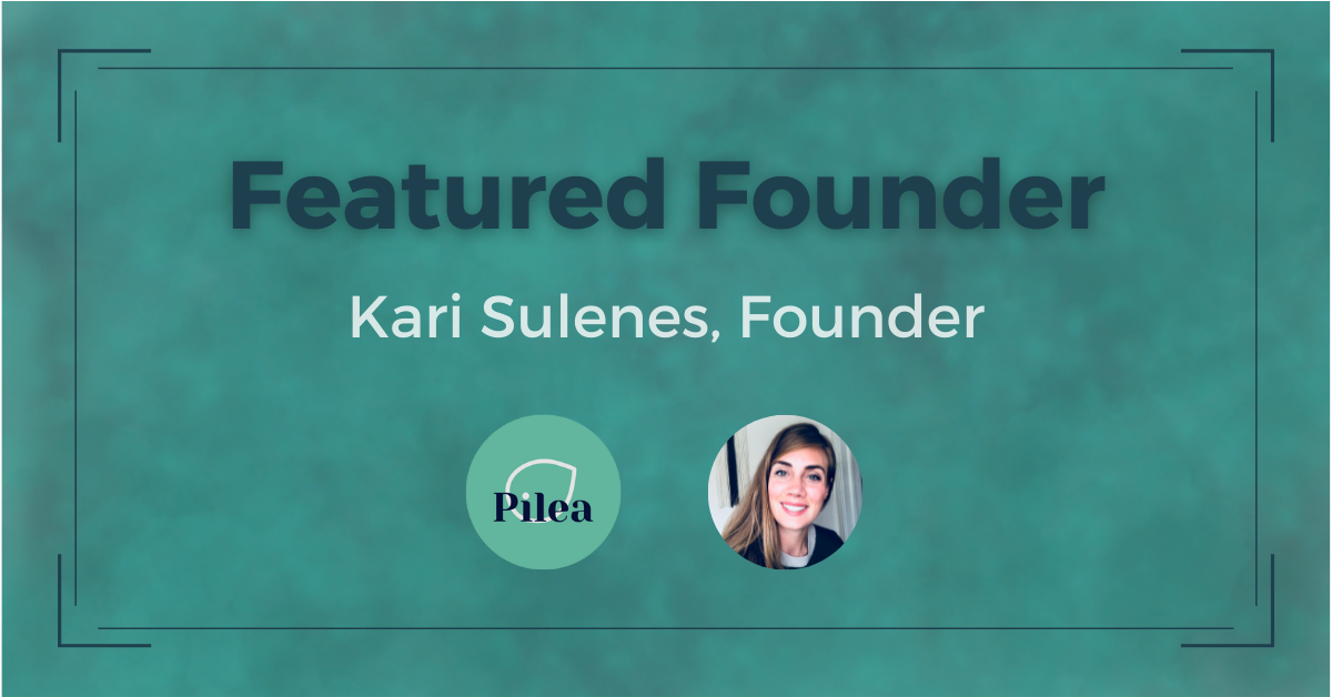Kari Sulenes Featured Founder Pilea